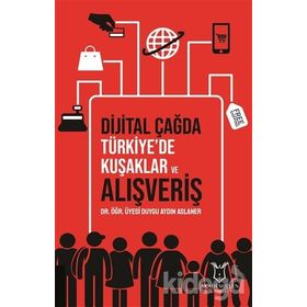 Dijital Çağda Türkiye'de Kuşaklar ve Alışveriş - Duygu Aydın Aslaner