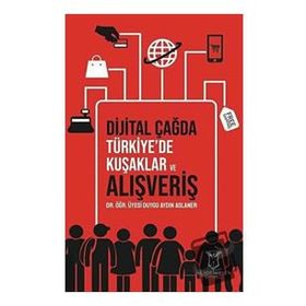 Dijital Çağda Türkiye'de Kuşaklar ve Alışveriş - Duygu Aydın Aslaner