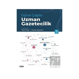 Dijital Çağda Uzman Gazetecilik 1 - Serkan Bayrakcı