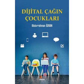 Dijital Çağın Çocukları - Abdurrahman Özkan