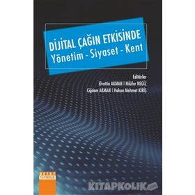 Dijital Çağın Etkisinde-Yönetim Siyaset Kent - Detay Yayıncılık
