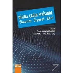 Dijital Çağın Etkisinde-Yönetim Siyaset Kent - Detay Yayıncılık