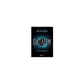 Dijital Çağın Yeni Tekno-Dini Dataizm Ahenk Kitap