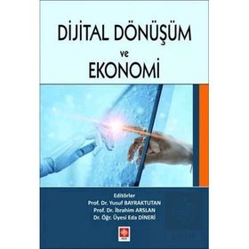 Dijital Dönüşüm ve Ekonomi - Ekin Basım Yayın