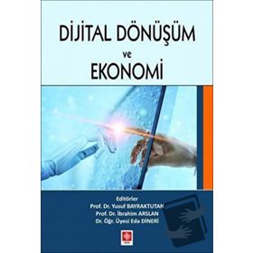 Dijital Dönüşüm ve Ekonomi - Ekin Basım Yayın