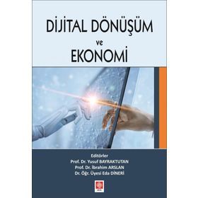 Dijital Dönüşüm ve Ekonomi - Ekin Basım Yayın