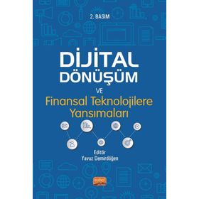 Dijital Dönüşüm ve Finansal Teknolojilere Yansımaları - Yavuz Demirdöğen