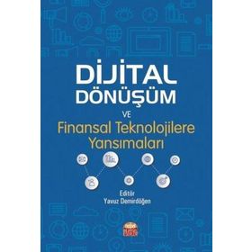 Dijital Dönüşüm ve Finansal Teknolojilere Yansımaları - Yavuz Demirdöğen
