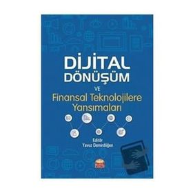 Dijital Dönüşüm ve Finansal Teknolojilere Yansımaları - Yavuz Demirdöğen