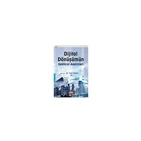 Dijital Dönüşümün Sektörel Analizleri - Yasin Çakırel