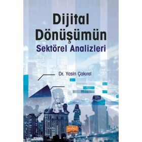 Dijital Dönüşümün Sektörel Analizleri - Yasin Çakırel