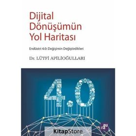 Dijital Dönüşümün Yol Haritası - Lütfi Apilioğulları