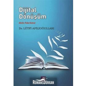 Dijital Dönüşümün Yol Haritası - Lütfi Apilioğulları
