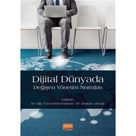 Dijital Dünyada Değişen Yönetim Normları Nobel Bilimsel Eserler