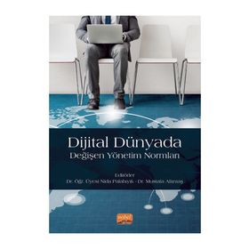 Dijital Dünyada Değişen Yönetim Normları Nobel Bilimsel Eserler