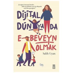 Dijital Dünyada E-Beveyn Olmak - Salih Uyan