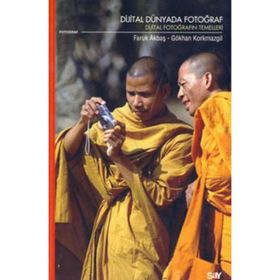 DIJITAL DÜNYADA FOTOĞRAF DIJITAL FOTOĞRAFIN TEMELLERI - FARUK AKBAŞ