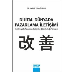 Dijital Dünyada Pazarlama İletişimi - Aybike Tuba Özden