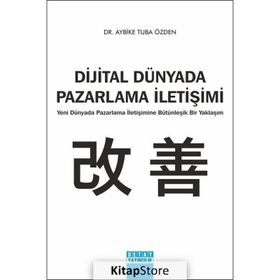 Dijital Dünyada Pazarlama İletişimi - Aybike Tuba Özden