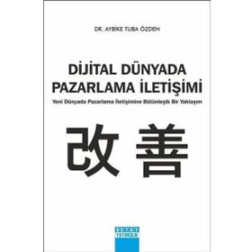 Dijital Dünyada Pazarlama İletişimi - Aybike Tuba Özden