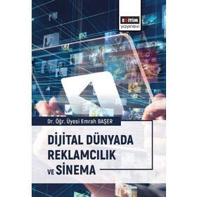 Dijital Dünyada Reklamcılık ve Sinema Eğitim Yayınevi