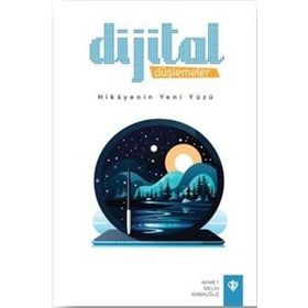 Dijital Düşlemeler Hikayenin Yeni Yüzü - Türkiye Diyanet Vakfı Yayınları