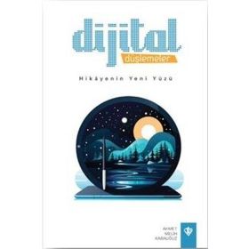 Dijital Düşlemeler Hikayenin Yeni Yüzü - Türkiye Diyanet Vakfı Yayınları