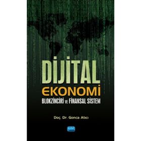 Dijital Ekonomi Blokzinciri ve Finansal Sistem - Gonca Atıcı