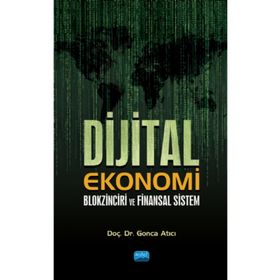 Dijital Ekonomi Blokzinciri ve Finansal Sistem - Gonca Atıcı