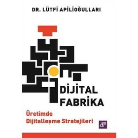 Dijital Fabrika-Lütfi Apilioğulları