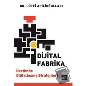 Dijital Fabrika-Lütfi Apilioğulları