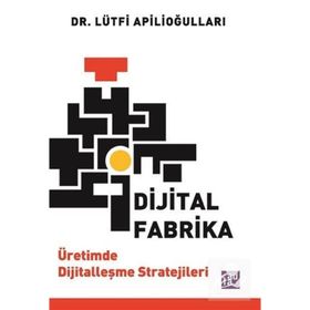 Dijital Fabrika-Lütfi Apilioğulları