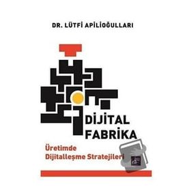 Dijital Fabrika-Lütfi Apilioğulları