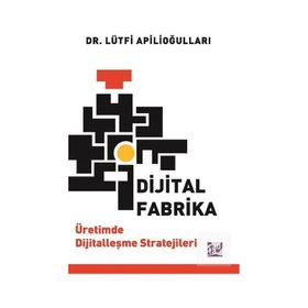 Dijital Fabrika-Lütfi Apilioğulları