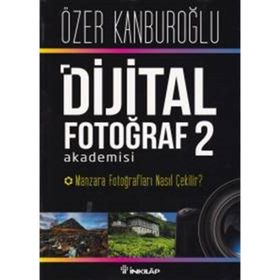 Dijital Fotoğraf Akademisi - 2 - Özer Kanburoğlu