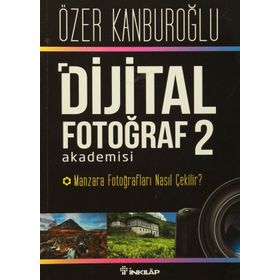 Dijital Fotoğraf Akademisi - 2 - Özer Kanburoğlu
