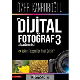 Dijital Fotoğraf Akademisi 3 - Özer Kanburoğlu