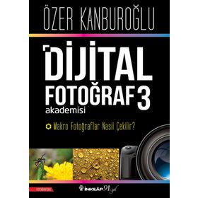 Dijital Fotoğraf Akademisi 3 - Özer Kanburoğlu