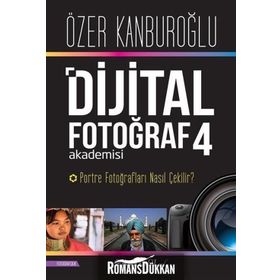 Dijital Fotoğraf Akademisi 4 - Portre Fotoğrafları Nasıl Çekilir? - Özer Kanburoğlu