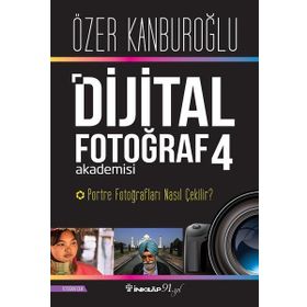 Dijital Fotoğraf Akademisi 4 - Portre Fotoğrafları Nasıl Çekilir? - Özer Kanburoğlu