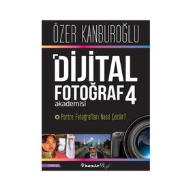 Dijital Fotoğraf Akademisi 4 - Portre Fotoğrafları Nasıl Çekilir? - Özer Kanburoğlu