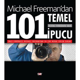 Dijital Fotoğrafa Dair 101 Temel İpucu - Michael Freeman