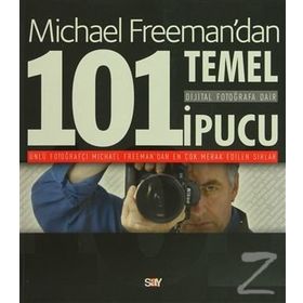 Dijital Fotoğrafa Dair 101 Temel İpucu - Michael Freeman