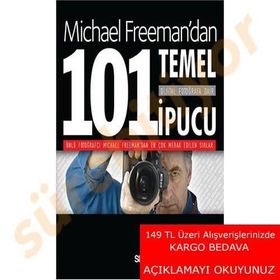 Dijital Fotoğrafa Dair 101 Temel İpucu - Michael Freeman