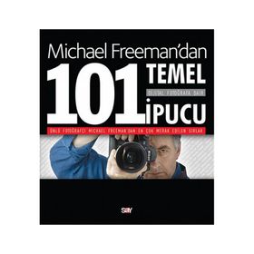 Dijital Fotoğrafa Dair 101 Temel İpucu - Michael Freeman