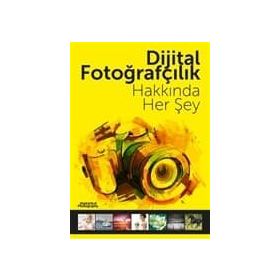 Dijital Fotoğrafçılık Hakkında Her Şey - kollektif