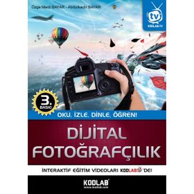 DIJITAL FOTOĞRAFÇILIK - ÖZGE MARDI BAYAR;ABDULKADIR BAYAR