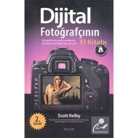 DIJITAL FOTOĞRAFÇININ EL KITABI (CILT 4) FOTOĞRAFLARINIZI PROFESYONELLERINKI GIBI GÖSTERECEK ADIM-ADIM IPUÇLARI! - SCOTT KELBY