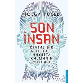 Dijital Gelecekte İnsan Kalmak - Mustafa Acungil