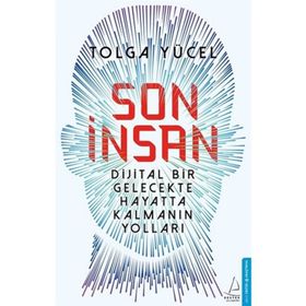 Dijital Gelecekte İnsan Kalmak - Mustafa Acungil